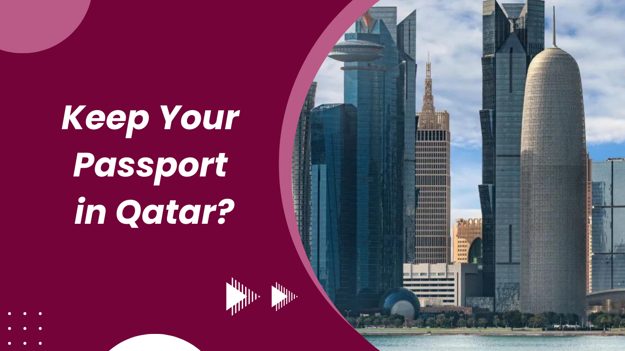 Can Your Employer Keep Your Passport in Qatar?