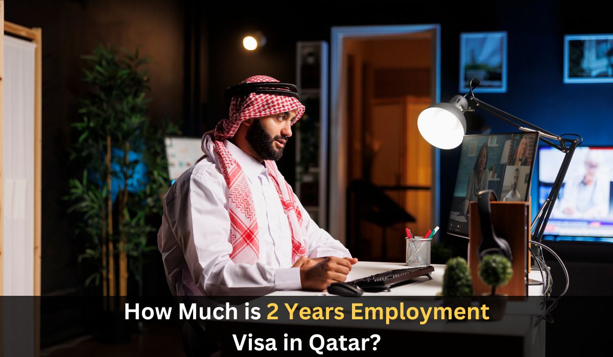 How Much is 2 Years Employment Visa in Qatar?